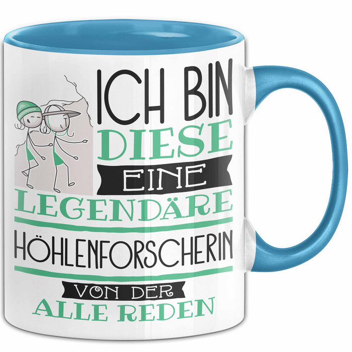 Höhlenforscherin Tasse Geschenk Ich Bin Diese Eine Legendäre Höhlenforscherin Von Der Alle Reden Geschenkidee Geburtstag Weihnachten Blau Trendation