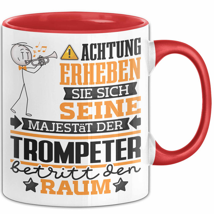 Trompeter Geschenk Tasse Lustiger Spruch Erheben Sie Sich Der Trompeter Betritt den Raum Rot Trendation