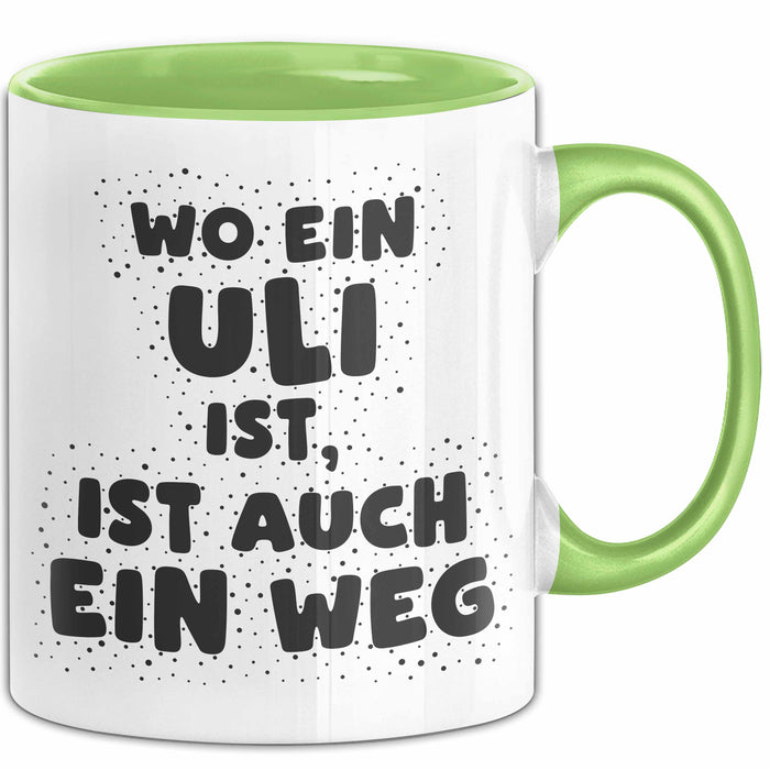 Uli Tasse Wo Ein Uli Ist, Ist Auch Ein Weg Geschenk