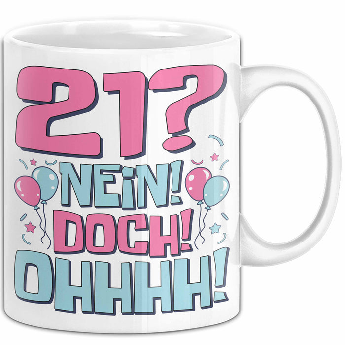 21er Geburtstag Geschenk Männer Frauen 21 Nein Doch Ohhhh Lustiger Spruch Geschenkidee Kaffee-Becher Weiß Trendation