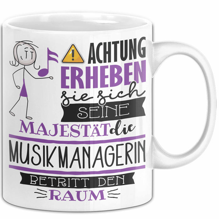 Musikmanagerin Tasse Geschenk Lustiger Spruch Bitte Erheben Sie Sich Seine Majestät Die Musikmanagerin Betritt Den Raum Weiß Trendation