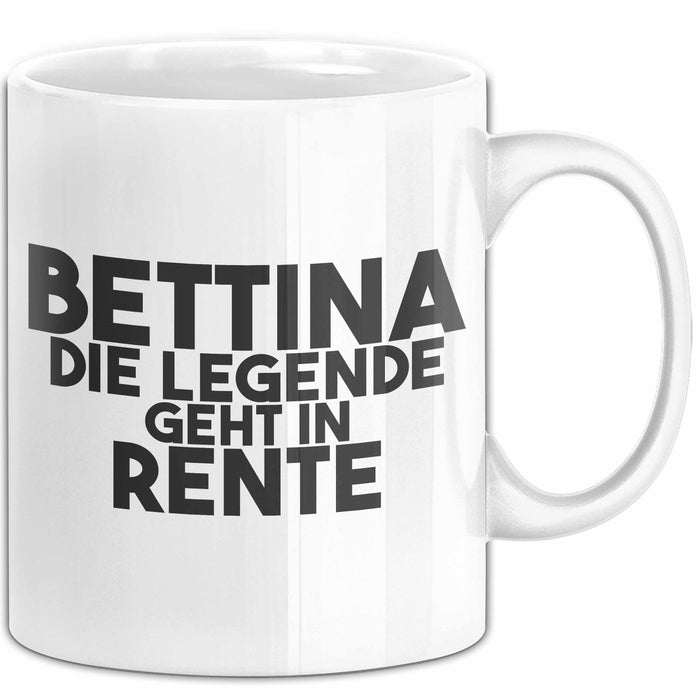 Bettina Tasse Bettina – Die Legende Geht In Rente Geschenk