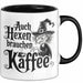 Kaffee Hexen Tasse Geschenk Lustige Geschenkidee Spruch Auch Hexen Brauchen Kaffee Schwarz Trendation