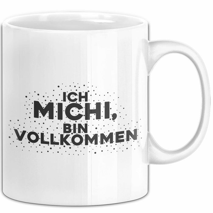 Michi Tasse Ich Michi, Bin Vollkommen Geschenk