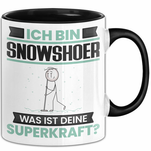Snowshoer Tasse Geschenk für Snowshoer Geburtstag Lustiger Spruch Kaffee-Becher Was Ist Deine Superkraft Schwarz Trendation