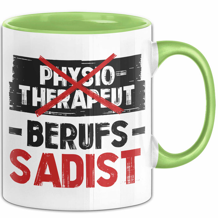 Physiotherapeut Physiotherapie Tasse Geschenk Lustige Geschenkidee Spruch Physiotherapeut Berufs Sadist Grün Trendation