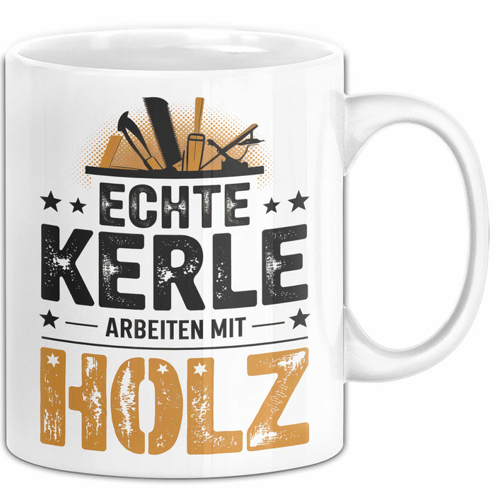 Zimmermann Holz Tischlerei Tasse Geschenk Lustige Geschenkidee Spruch Echte Kerle Arbeiten Mit Holz Weiß Trendation