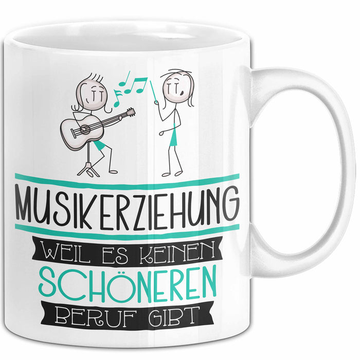 Musikerziehung Weil Es Keinen Schöneren Beruf Gibt Tasse Geschenk für Eine Musikerziehung Lustig Weiß Trendation