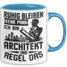 Architekt Tasse Geschenk Ruhig Bleiben Ich Bin Architekt Und Regel Das Geschenkidee Blau Trendation