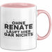 Renate Tasse Ohne Renate Laeuft Hier Gar Nichts Geschenk Rosa Trendation