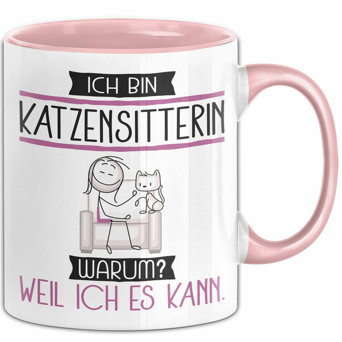 Katzensitterin Tasse Geschenk Ich Bin Katzensitterin Warum Weil Ich Es Kann Geschenkidee Geburtstag Rosa Trendation