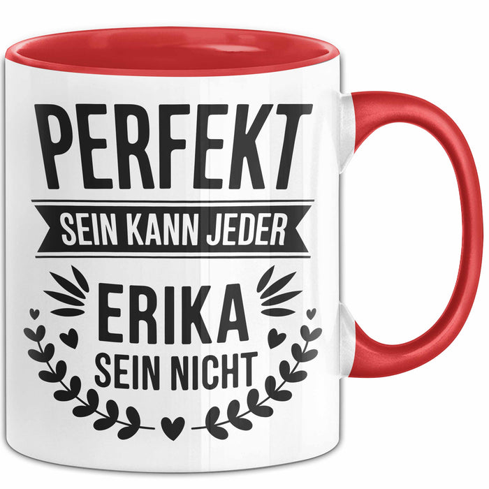 Erika Tasse Geschenk Perfekt Sein Kann Jeder Geschenkidee Geburtstag Rot Trendation