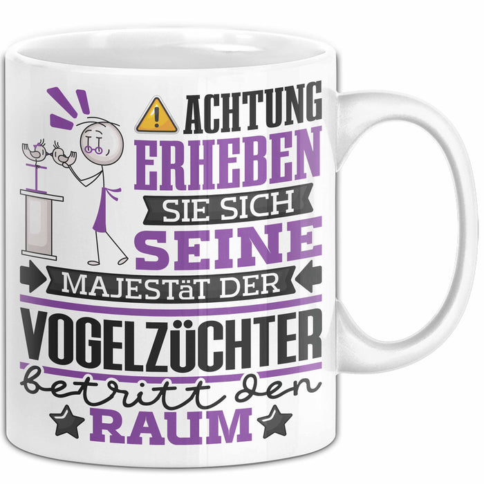 Vogelzüchter Geschenk Tasse Lustiger Spruch Erheben Sie Sich Der Vogelzüchter Betritt den Raum Weiß Trendation