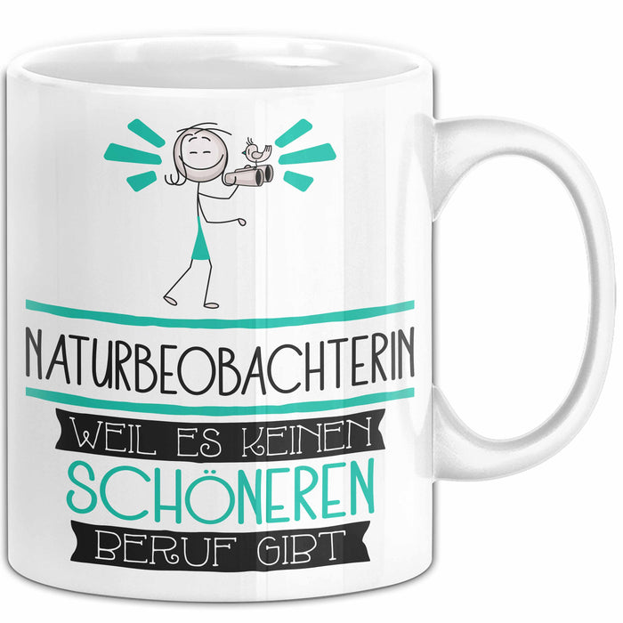 Naturbeobachterin Weil Es Keinen Schöneren Beruf Gibt Tasse Geschenk für Eine Naturbeobachterin Lustig Weiß Trendation