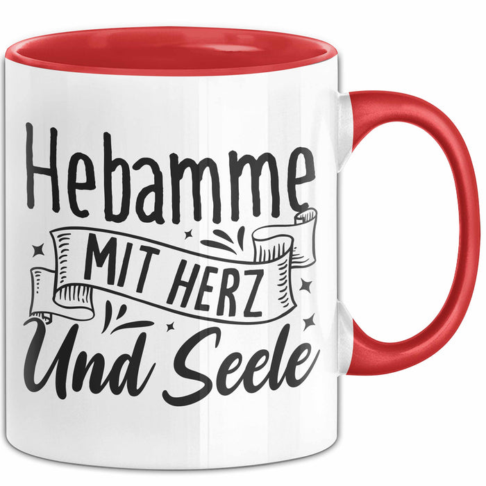 Hebamme Tasse Geschenk Hebamme Mit Herz Und Seele Rot Trendation