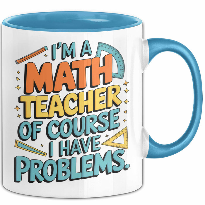 Mathematiklehrer Unterricht Tasse Geschenk Lustige Geschenkidee Spruch Ich Bin Mathelehrer Blau Trendation