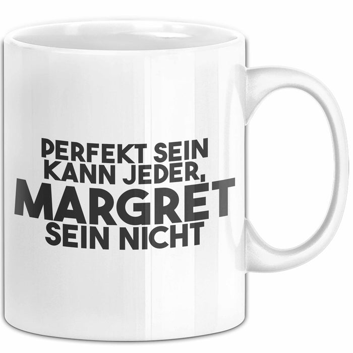 Margret Tasse Perfekt Sein Kann Jeder, Margret Sein Nicht Geschenk