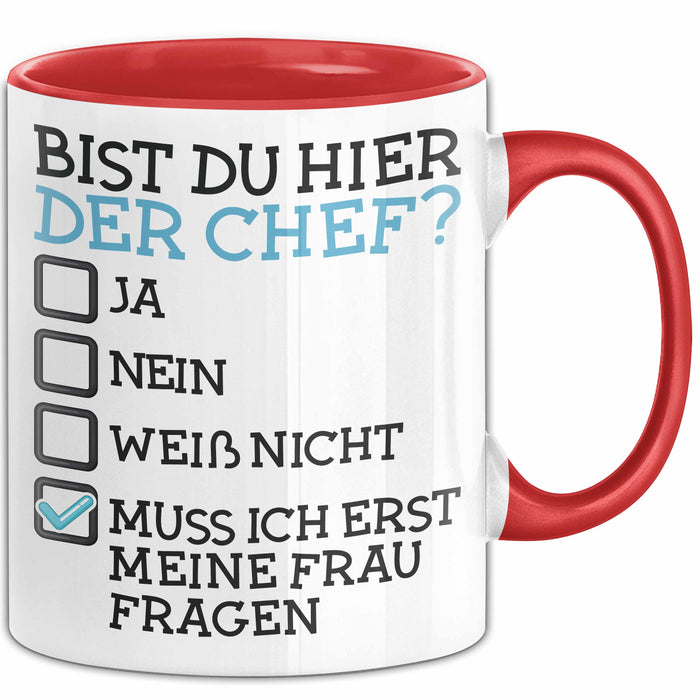 Witzige Tasse Geschenk Bist Du Hier Der Chef Humorvolles Design Frau Fragen Rot Trendation