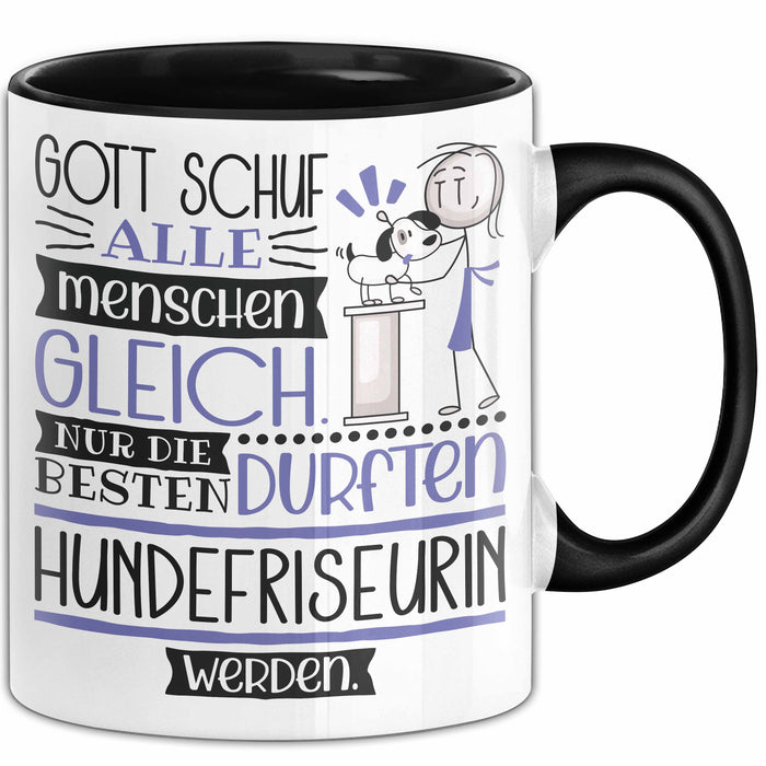 Hundefriseurin Geschenk Becher Tasse Gott Schuf Alle Menschen Gleich Nur Die Besten Durfeten Hundefriseurin Werden Geschenkidee Lustig Trendation