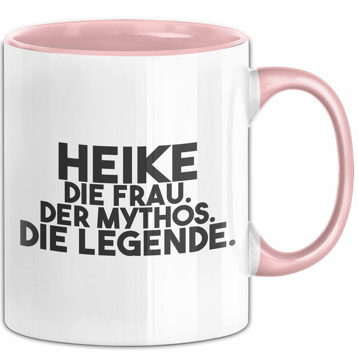 Heike Tasse Heike – Die Frau. Der Mythos. Die Legende. Geschenk Rosa Trendation