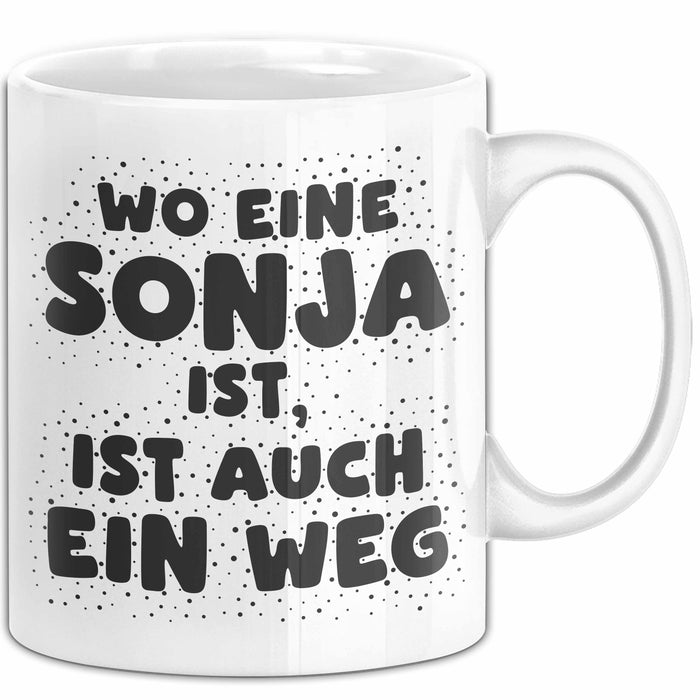 Sonja Tasse Wo Eine Sonja Ist, Ist Auch Ein Weg Geschenk