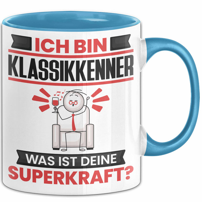 Klassikkenner Tasse Geschenk für Klassikkenner Geburtstag Lustiger Spruch Kaffee-Becher Was Ist Deine Superkraft Blau Trendation