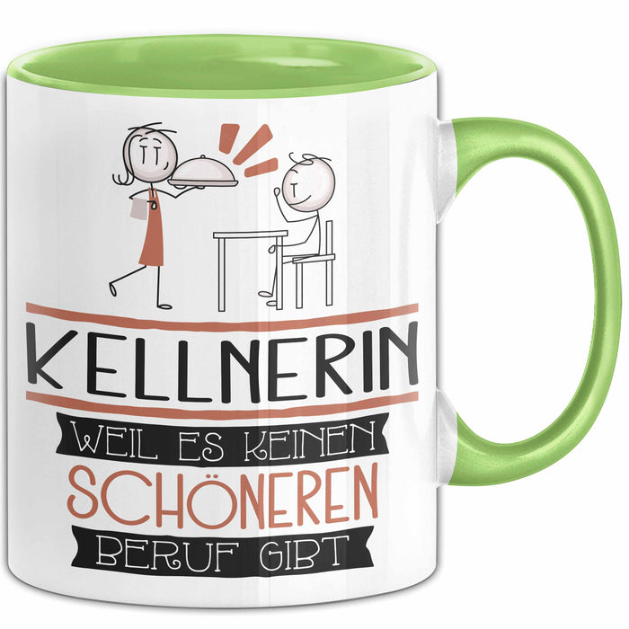 Kellnerin Weil Es Keinen Schöneren Beruf Gibt Tasse Geschenk für Eine Kellnerin Lustig Grün Trendation