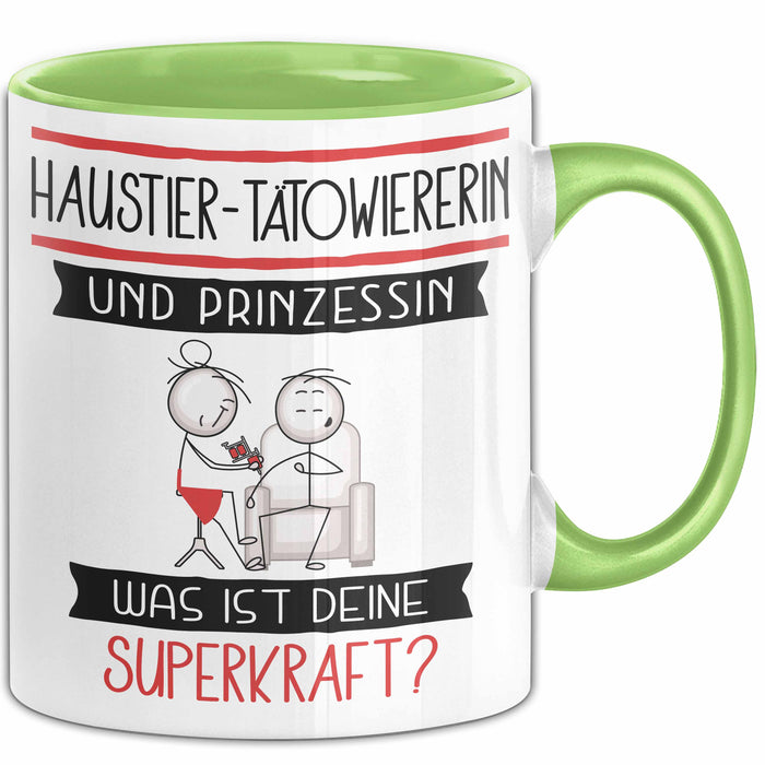 Haustier-Tätowiererin Und Prinzessin Tasse Geschenk Für Eine Haustier-Tätowiererin Geburtstag Was Ist Deine Superkraft Grün Trendation