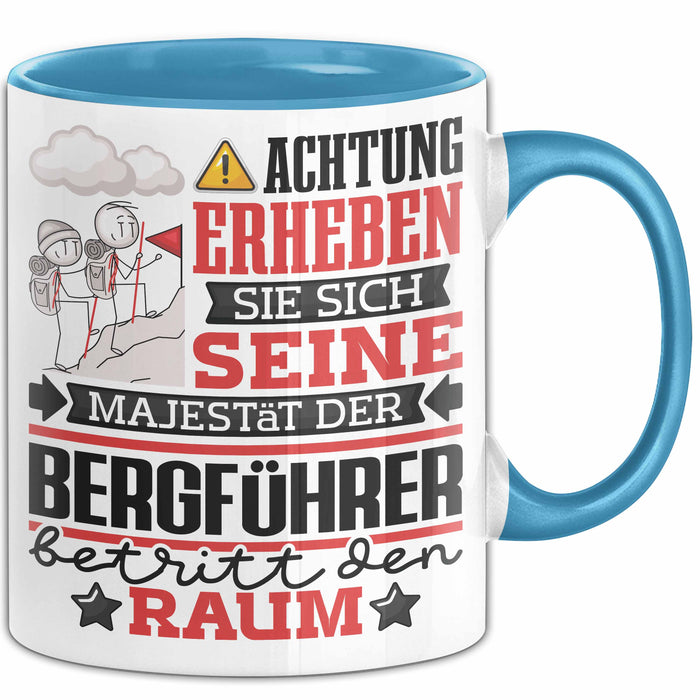 Bergführer Geschenk Tasse Lustiger Spruch Erheben Sie Sich Der Bergführer Betritt den Raum Blau Trendation