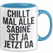 Sabine Tasse Geschenk Chillt Mal Alle Sabine Ist Da Geschenkidee Geburtstag Blau Trendation