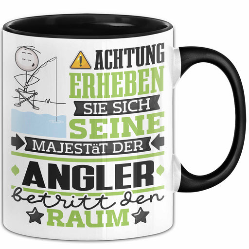 Angler Geschenk Tasse Lustiger Spruch Erheben Sie Sich Der Angler Betritt den Raum Schwarz Trendation
