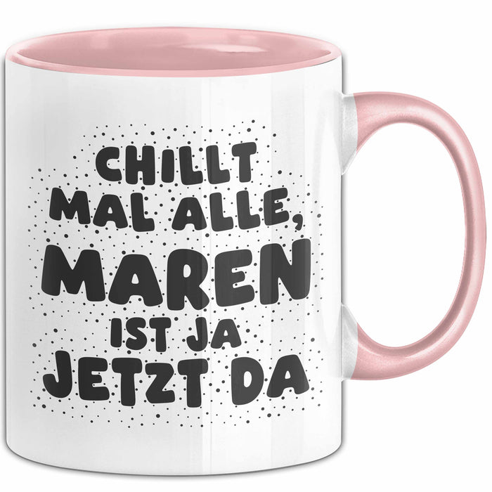 Maren Tasse Chillt Mal Alle, Maren Ist Ja Jetzt Da Geschenk