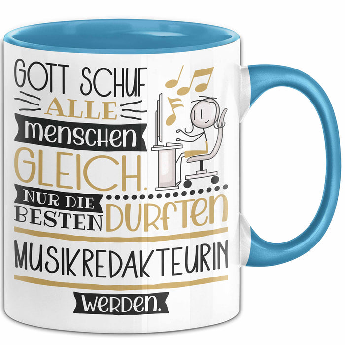 Musikredakteurin Geschenk Becher Tasse Gott Schuf Alle Menschen Gleich Nur Die Besten Durfeten Musikredakteurin Werden Geschenkidee Lustig Blau Trendation