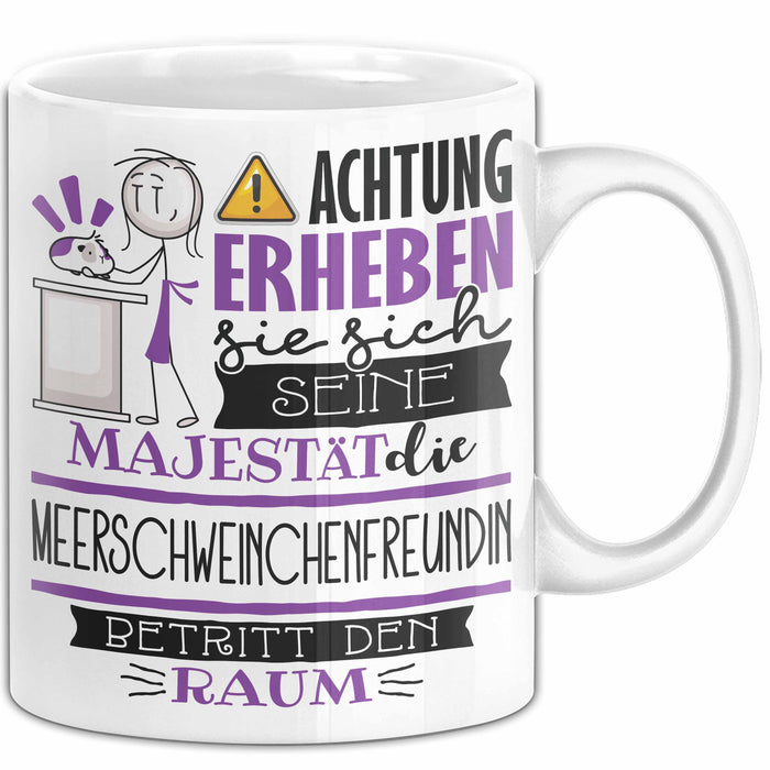 Meerschweinchenfreundin Tasse Geschenk Lustiger Spruch Bitte Erheben Sie Sich Seine Majestät Die Meerschweinchenfreundin Betritt Den Raum Weiß Trendation