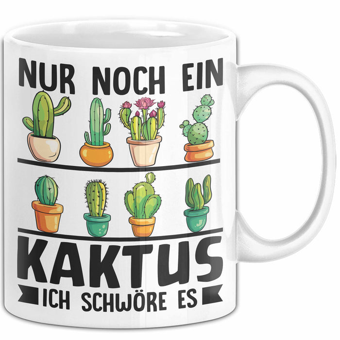 Kaktus-Sammler Tasse Geschenk Nur Noch Ein Kaktus Ich Schwöre Es Weiß Trendation
