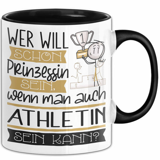 Athletin Tasse Geschenk Spruch Wer Will Schon Prinzessin Sein Wenn Man Auch Athletin Sein Kann Trendation