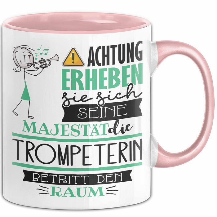 Trompeterin Tasse Geschenk Lustiger Spruch Bitte Erheben Sie Sich Seine Majestät Die Trompeterin Betritt Den Raum Rosa Trendation