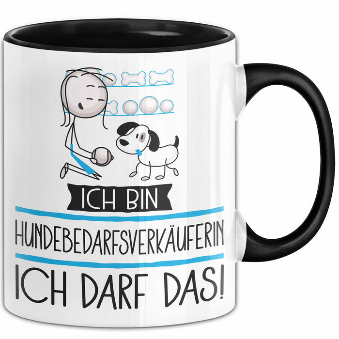 Geschenk für Hundebedarfsverkäuferin Tasse Lustige Geschenkidee Geburtstag Ich Bin Hundebedarfsverkäuferin Ich Darf Das Trendation