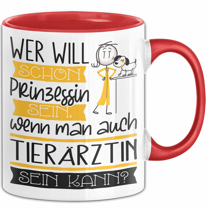 Tierärztin Tasse Geschenk Spruch Wer Will Schon Prinzessin Sein Wenn Man Auch Tierärztin Sein Kann Rot Trendation