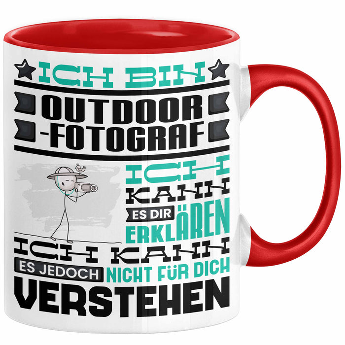 Outdoor-Fotograf Geschenk Kaffee-Tasse Geschenkidee für Outdoor-Fotograf Ich Bin Outdoor-Fotograf Ich Kann Es Dir Erklären Jedoch Nicht Für Dich Verstehen Spruch Lustig Rot Trendation