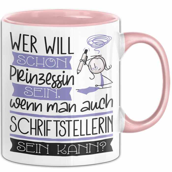 Schriftstellerin Tasse Geschenk Spruch Wer Will Schon Prinzessin Sein Wenn Man Auch Schriftstellerin Sein Kann Rosa Trendation