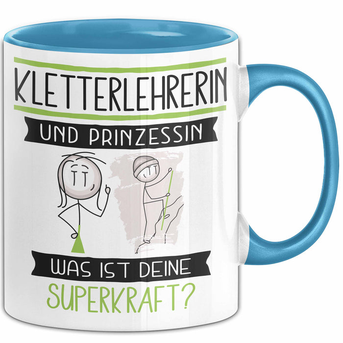 Kletterlehrerin Und Prinzessin Tasse Geschenk Für Eine Kletterlehrerin Geburtstag Was Ist Deine Superkraft Blau Trendation