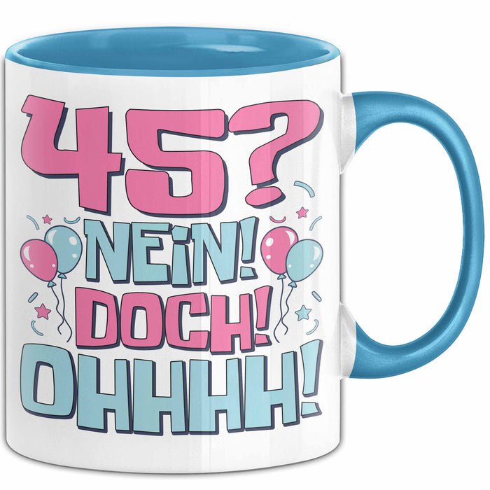 45er Geburtstag Geschenk Männer Frauen 45 Nein Doch Ohhhh Lustiger Spruch Geschenkidee Kaffee-Becher Blau Trendation