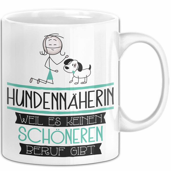 Hundennäherin Weil Es Keinen Schöneren Beruf Gibt Tasse Geschenk für Eine Hundennäherin Lustig Weiß Trendation