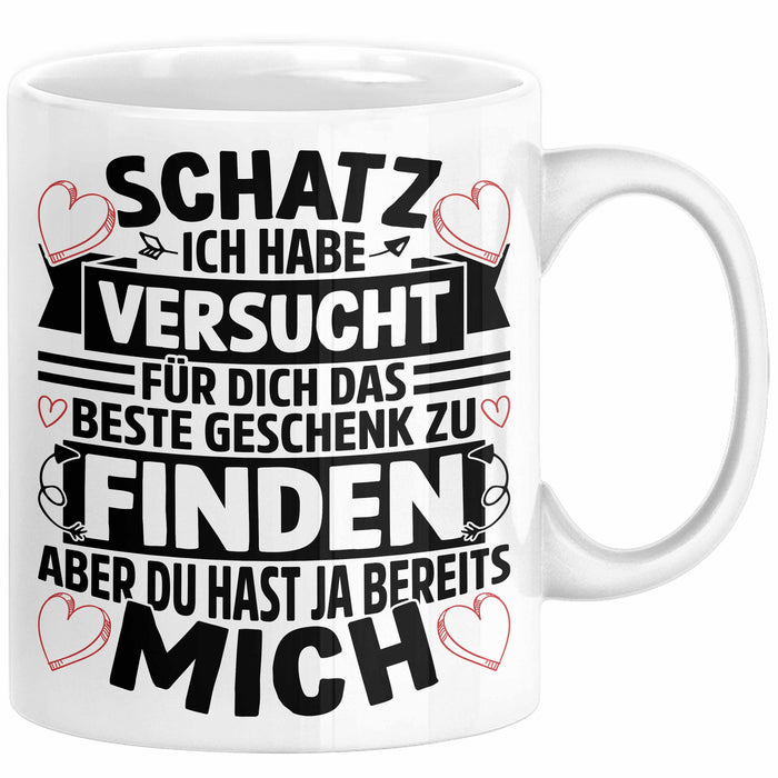 Valentinstag Tasse Geschenk für Ihn Sie Männer Für Paare Freundin Geschenkidee Kaffee-Becher Liebe Schatz Ich Hab Versucht Für Dich Das Geschenk Zu Finden Aber Du Hast Ja Bereits Mich Weiß Trendation