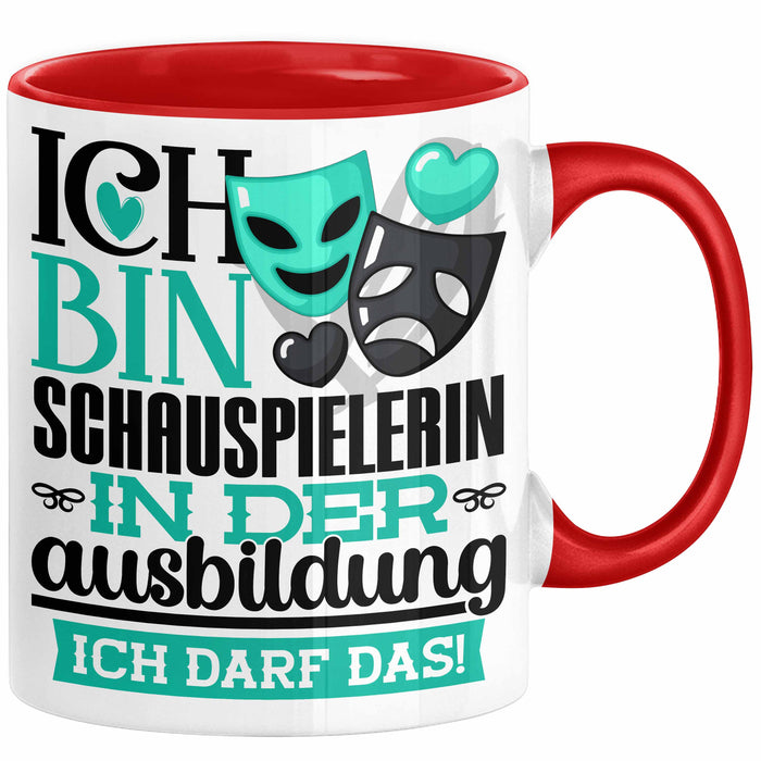 Schauspielerin Ausbildung Start Geschenk Tasse Ich Bin Schauspielerin In Der Ausbildung Ich Darf Das Kaffee-Becher Geschenkidee Rot Trendation