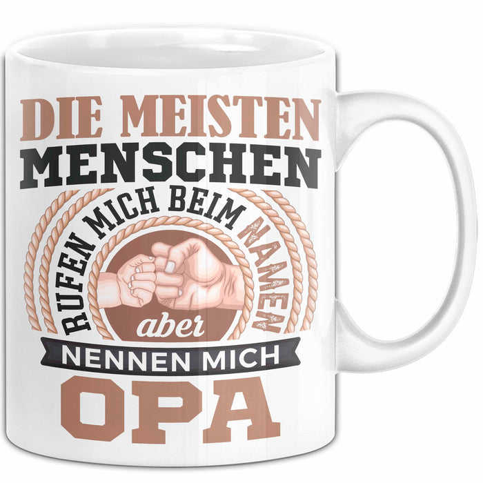 Opa Tasse Geschenk Die Meisten Menschen Nennen Mich Beim Namen Grossvater Geschenkidee Becher Weiß Trendation