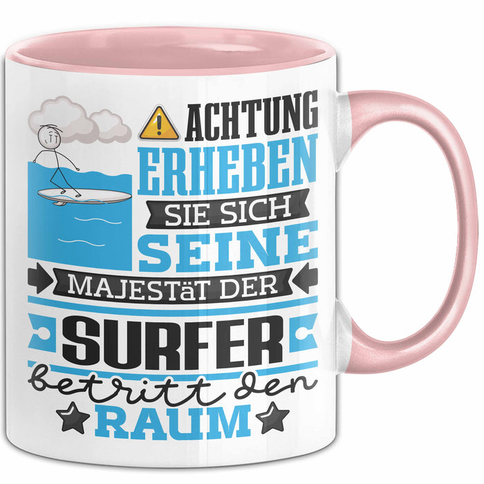 Surfer Geschenk Tasse Lustiger Spruch Erheben Sie Sich Der Surfer Betritt den Raum Rosa Trendation
