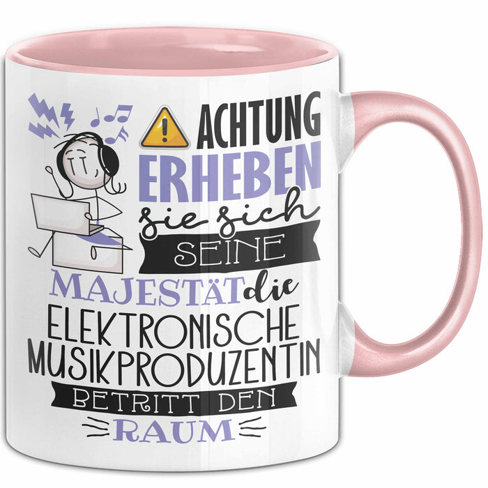 Elektronische Musikproduzentin Tasse Geschenk Lustiger Spruch Bitte Erheben Sie Sich Seine Majestät Die Elektronische Musikproduzentin Betritt Den Raum Rosa Trendation