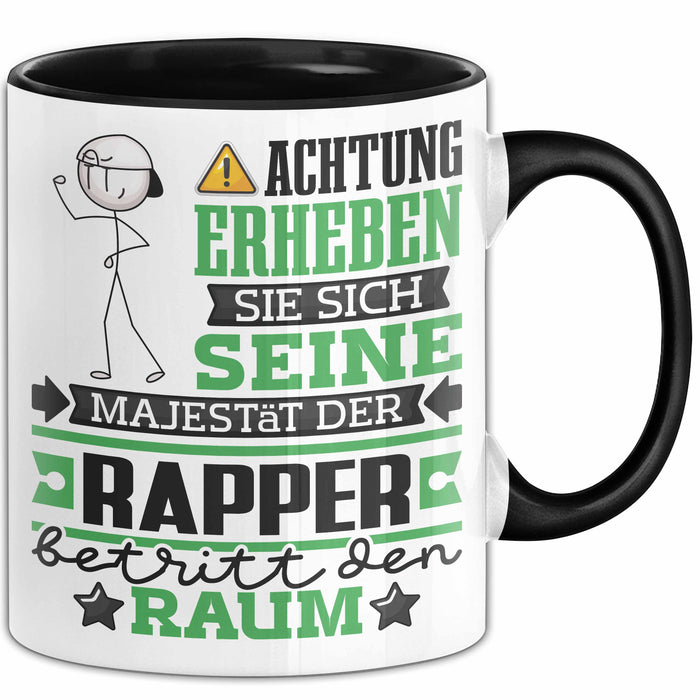 Rapper Geschenk Tasse Lustiger Spruch Erheben Sie Sich Der Rapper Betritt den Raum Schwarz Trendation